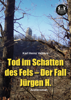 Tod im Schatten des Fels – Der Fall Jürgen H. von Autor Karl Heinz Valtiere