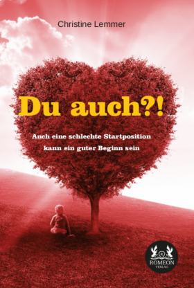 Du auch?! Auch eine schlechte Startposition kann ein guter Beginn sein von Christine Lemmer