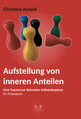 Aufstellung von inneren Anteilen, Vom Trauma zur liebenden Selbstakzeptanz