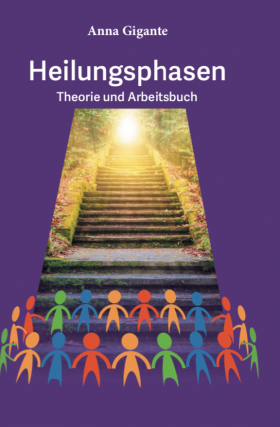 Heilungsphasen -Theorie und Arbeitsbuch-