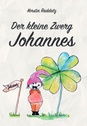 Der kleine Zwerg Johannes von Kerstin Raddatz