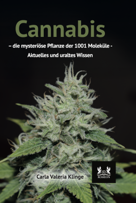 Cannabis  – die mysteriöse Pflanze der 1001 Moleküle - Aktuelles und uraltes Wissen  von Autorin Carla Valeria  Klinge