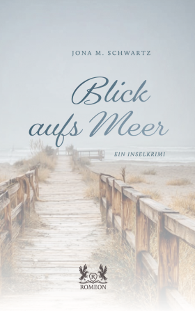 Blick aufs Meer  Ein Inselkrimi von Autorin: M. Schwartz, Jona